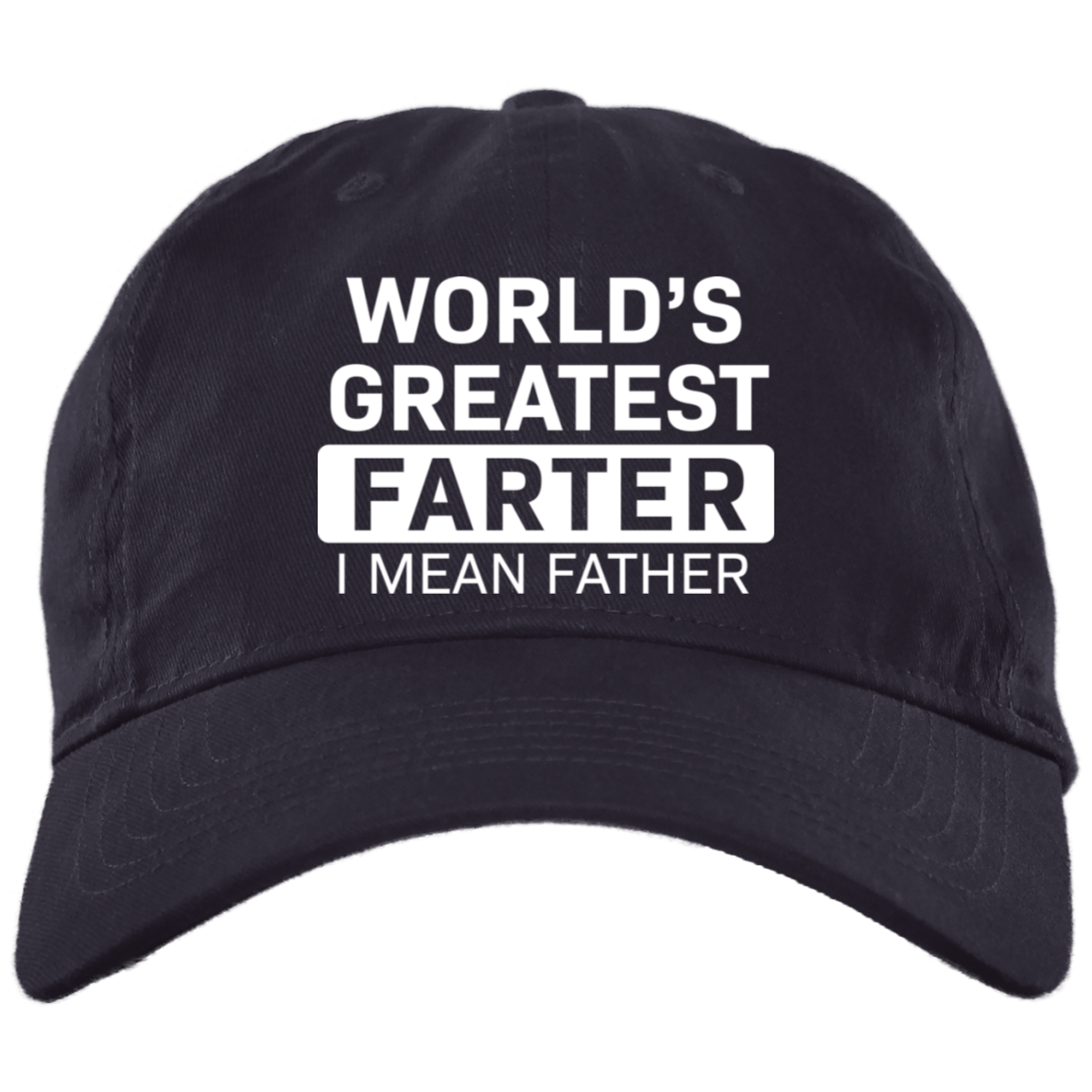 Brushed Twill Dad Cap- World's Greatest Farter