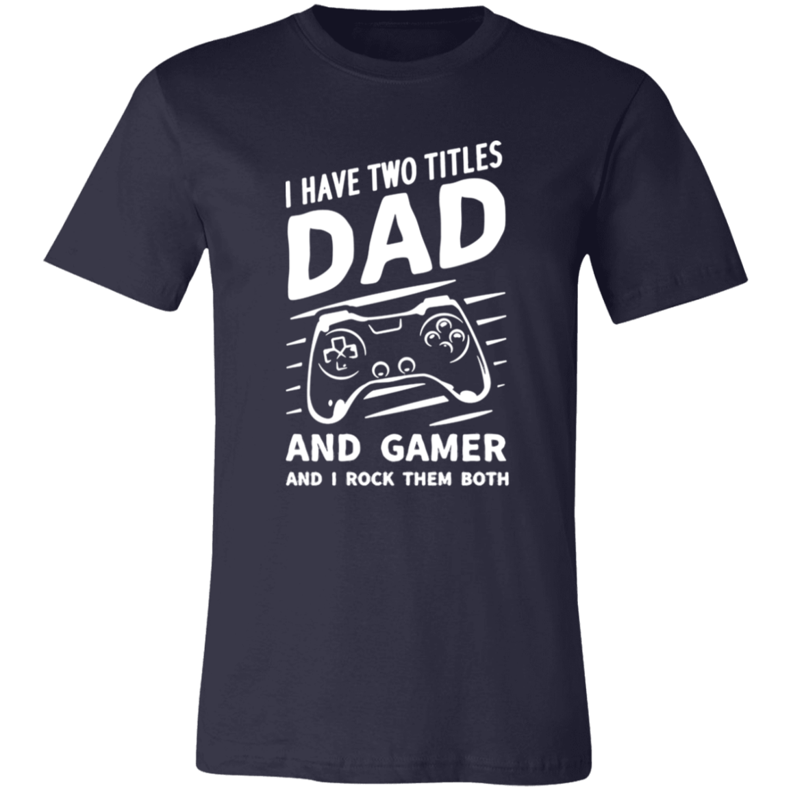 Short-Sleeve T-Shirt-- Dad and Gamer