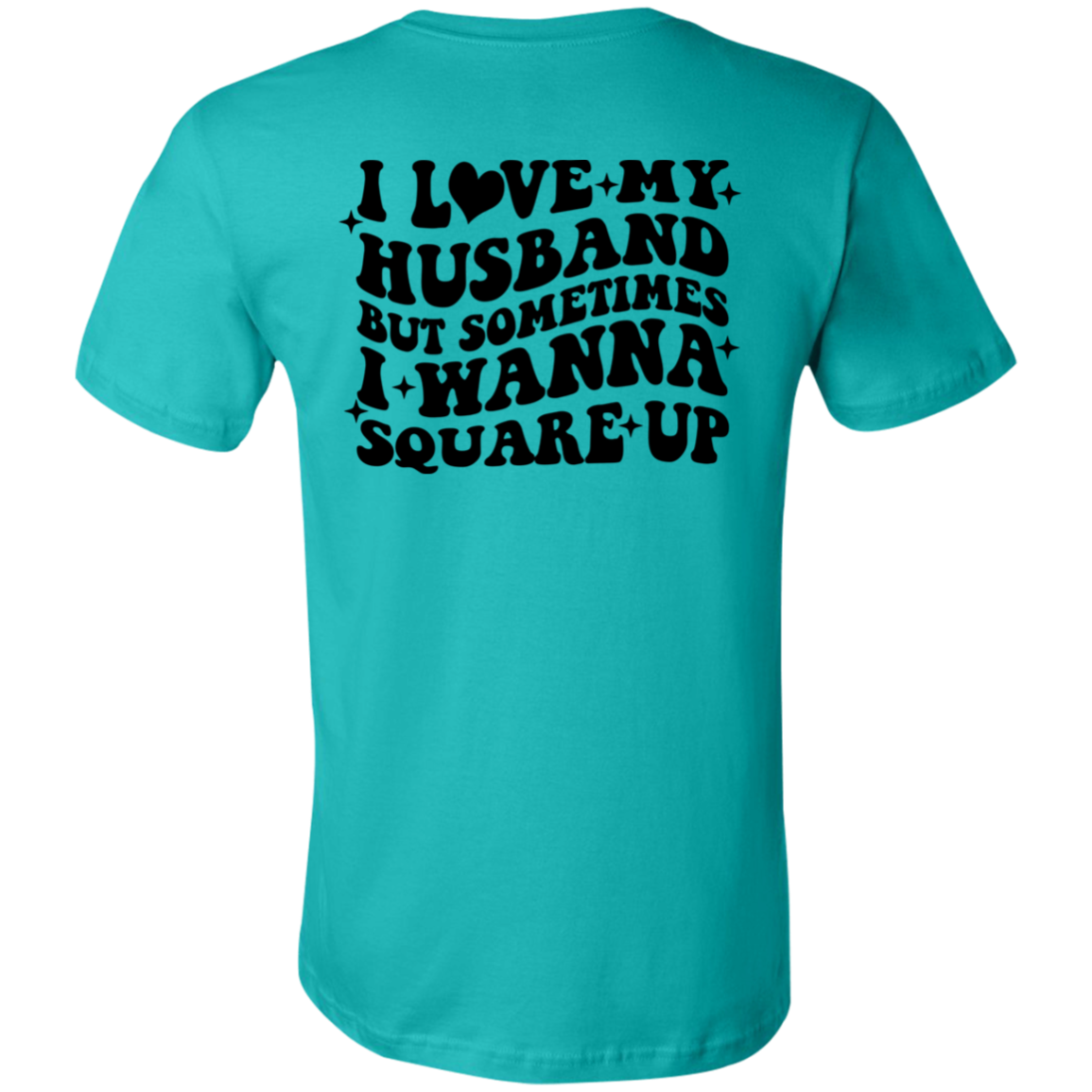 Short-Sleeve T-Shirt-- Square up Husband