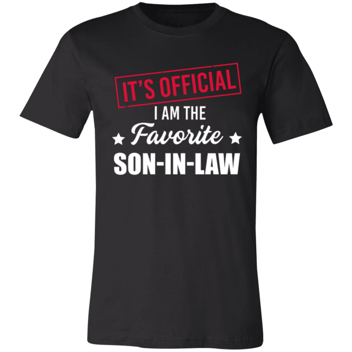 Short-Sleeve T-Shirt| It's Official I am The Favorite Son In Law