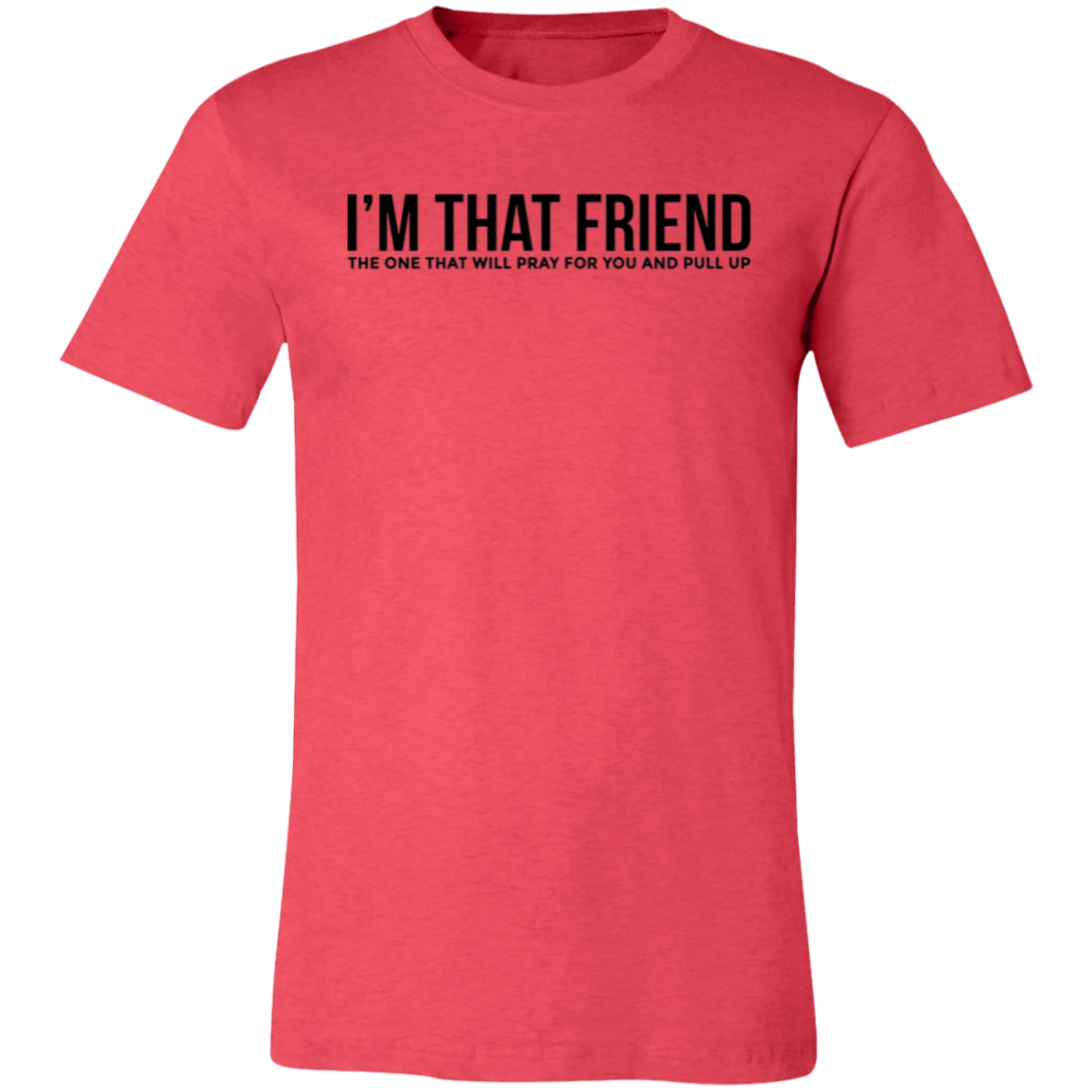 Short-Sleeve T-Shirt | I'm That Friend