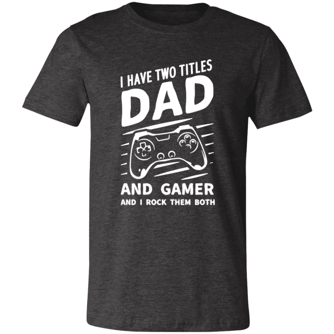 Short-Sleeve T-Shirt-- Dad and Gamer