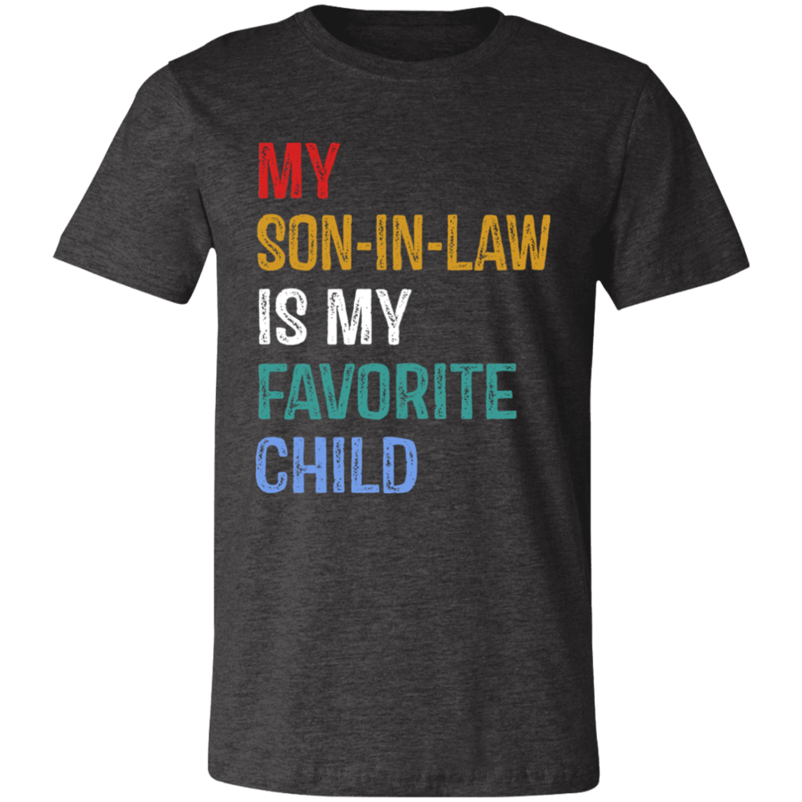 Short-Sleeve T-Shirt | My Son In Law Is My Favorite Child