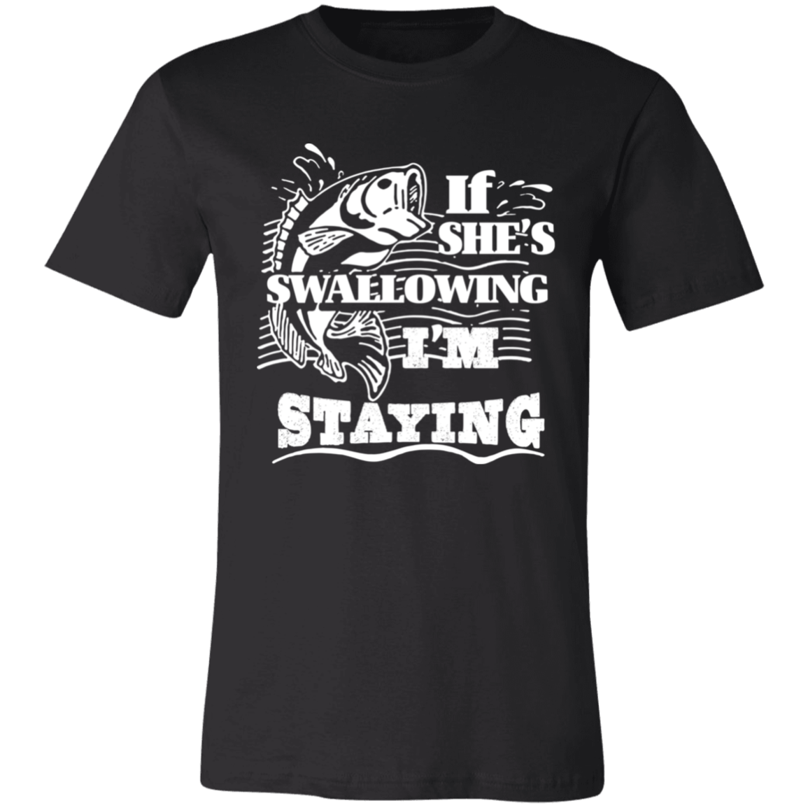 Short-Sleeve T-Shirt - If she's swallowing