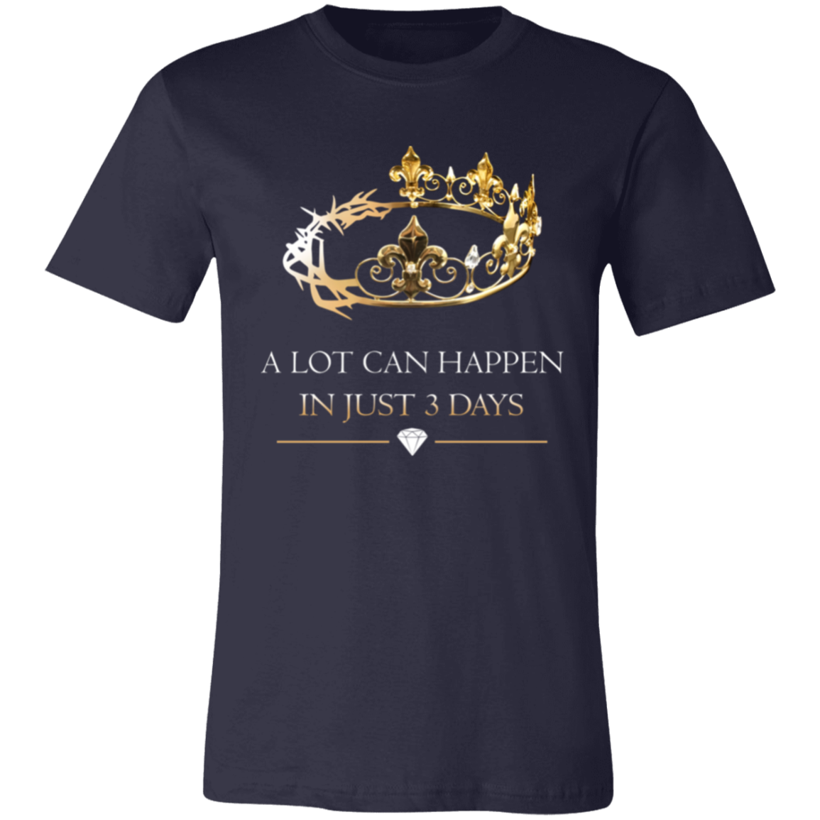 Short-Sleeve T-Shirt | A Lot Can Happen In Just 3 Days