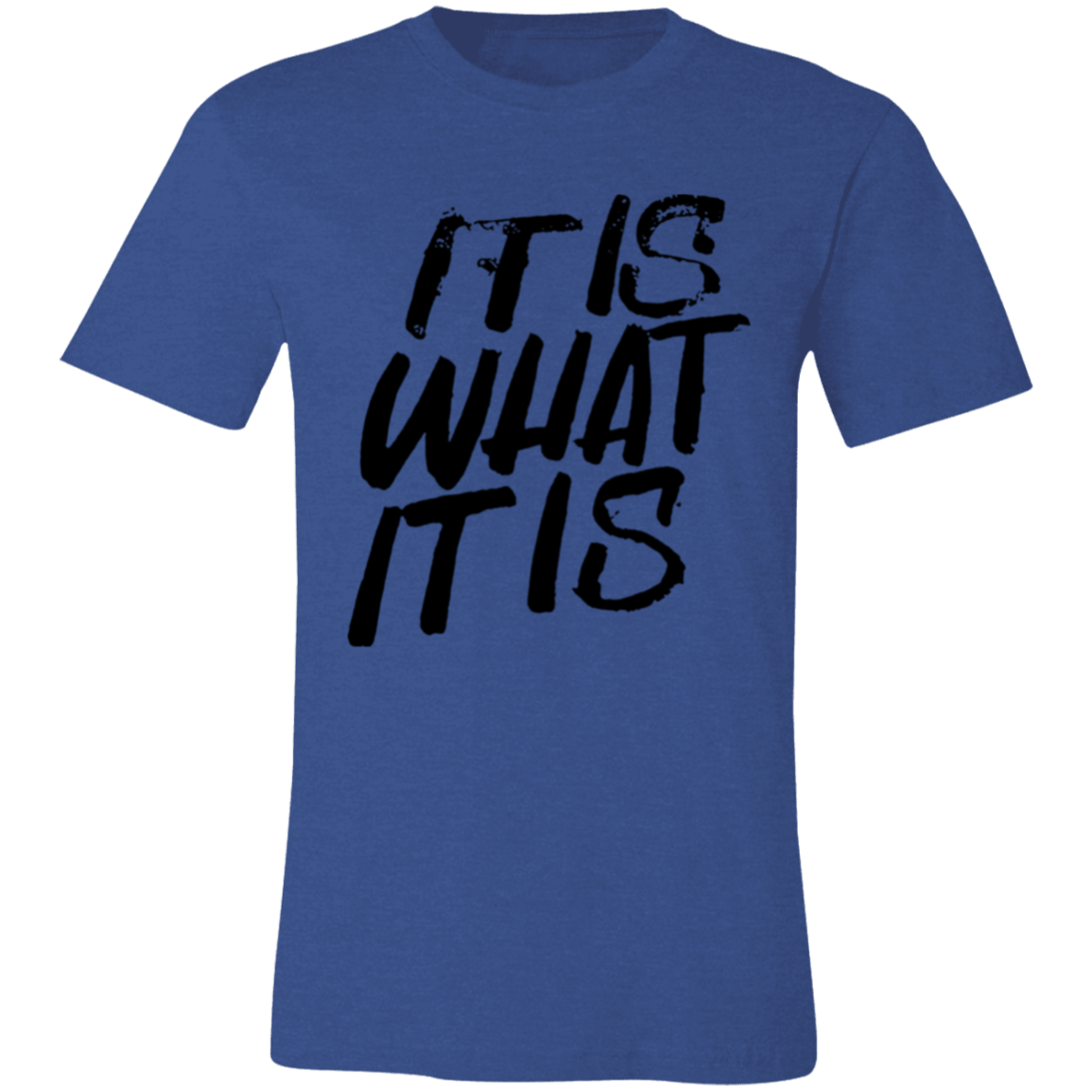 Short-Sleeve T-Shirt- It Is What it is