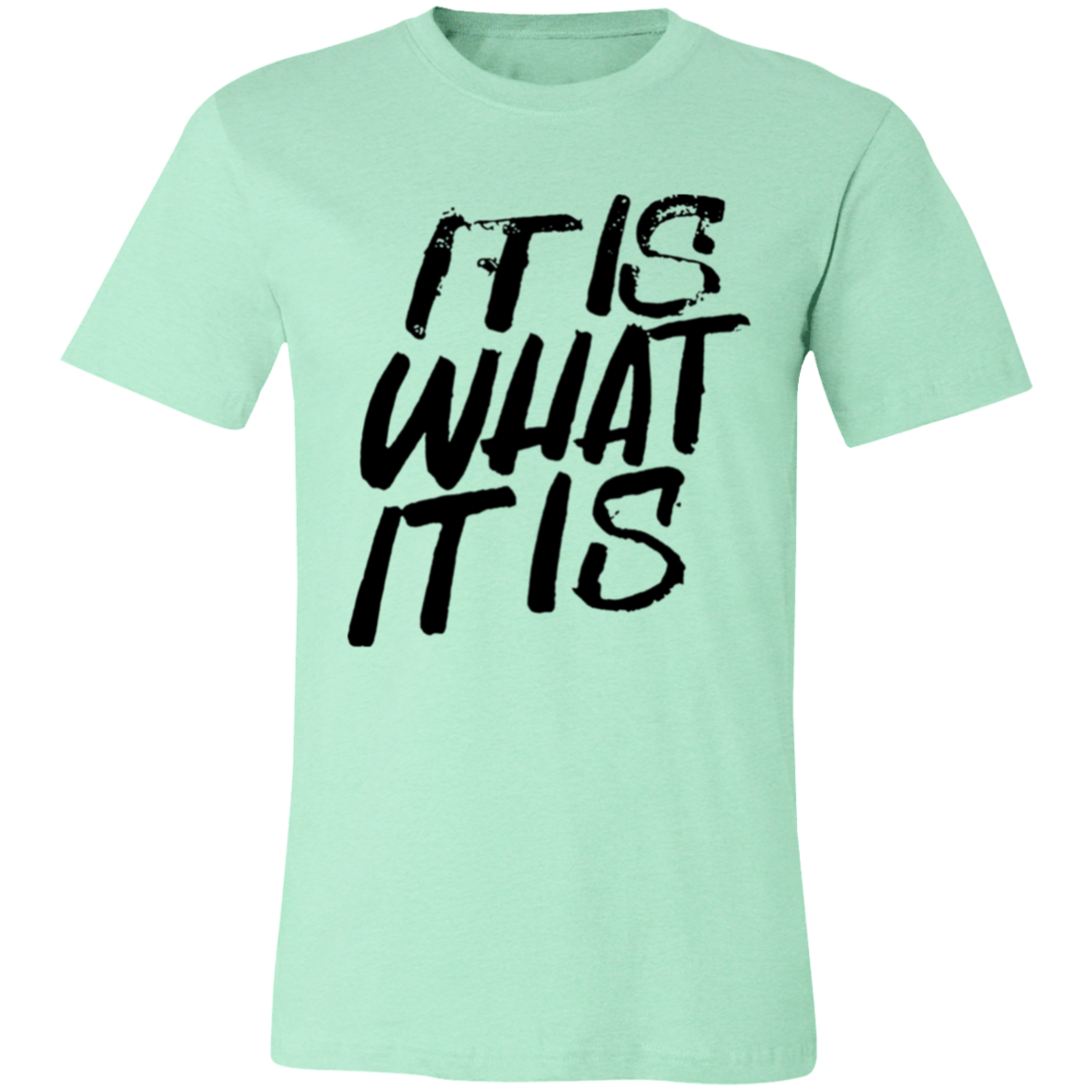 Short-Sleeve T-Shirt- It Is What it is