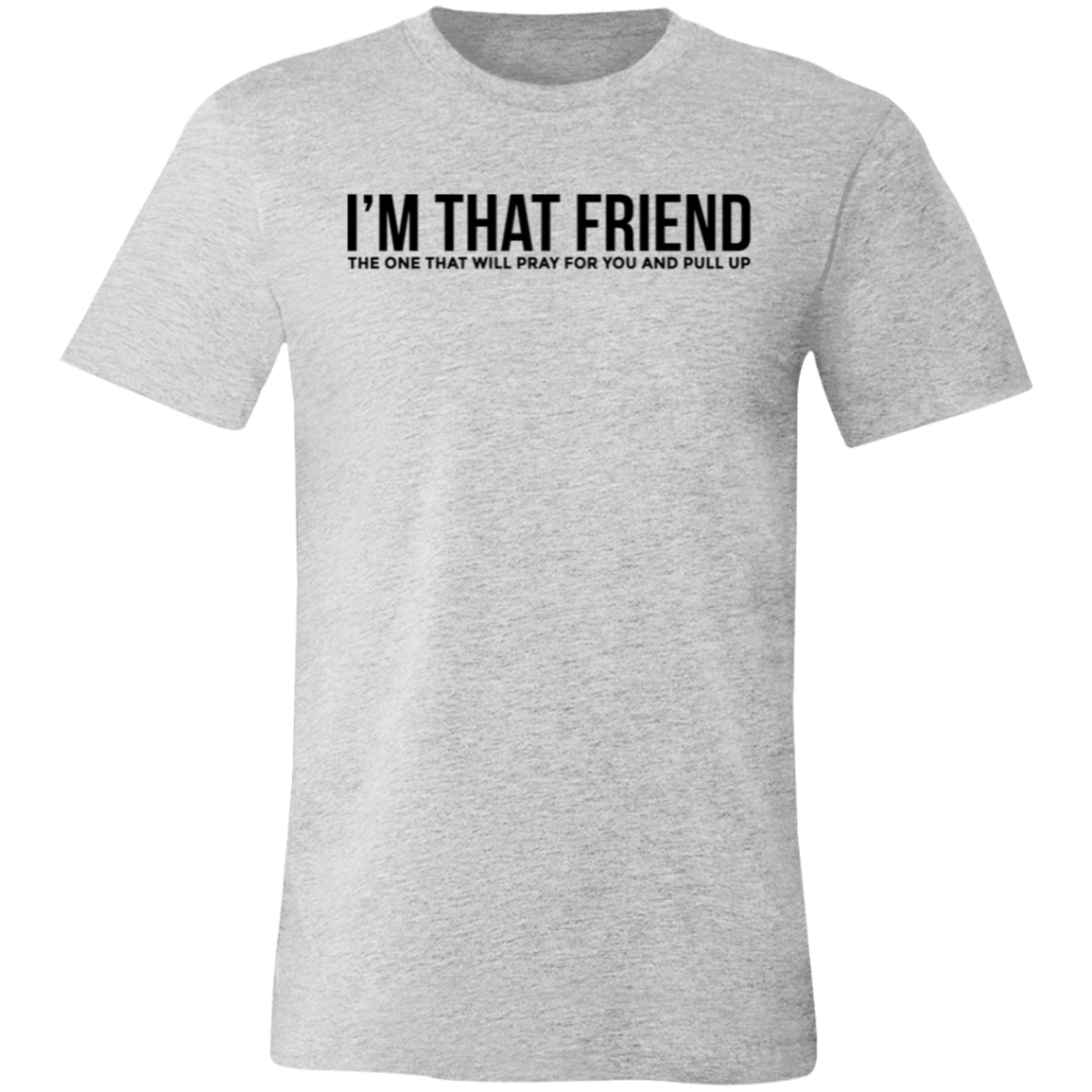 Short-Sleeve T-Shirt | I'm That Friend