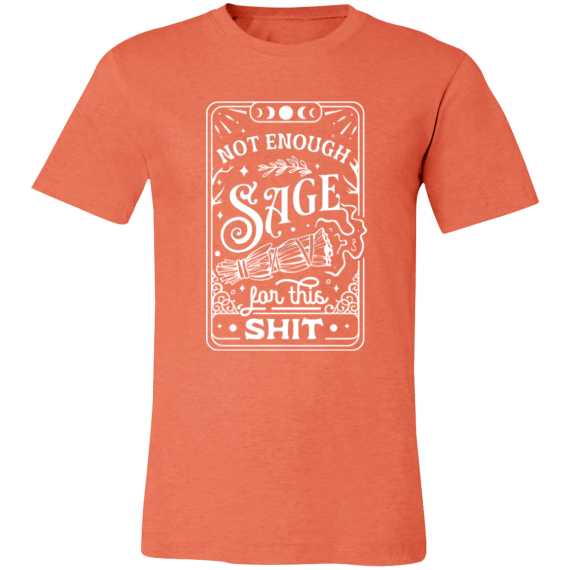 Not Enough Sage Short-Sleeve T-Shirt