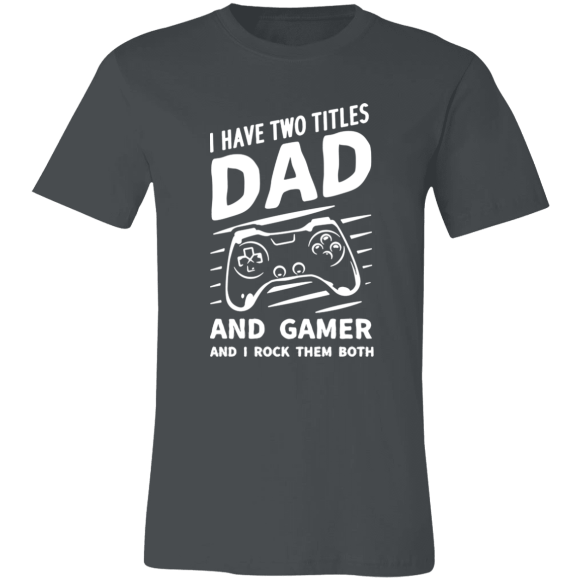 Short-Sleeve T-Shirt-- Dad and Gamer