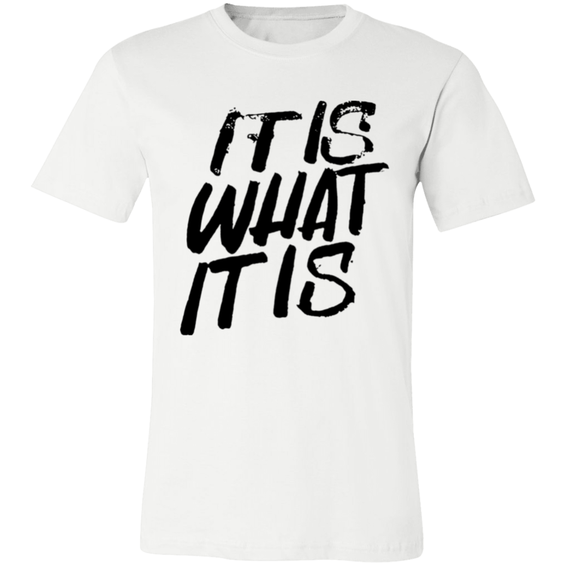 Short-Sleeve T-Shirt- It Is What it is