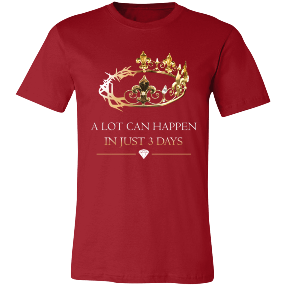 Short-Sleeve T-Shirt | A Lot Can Happen In Just 3 Days