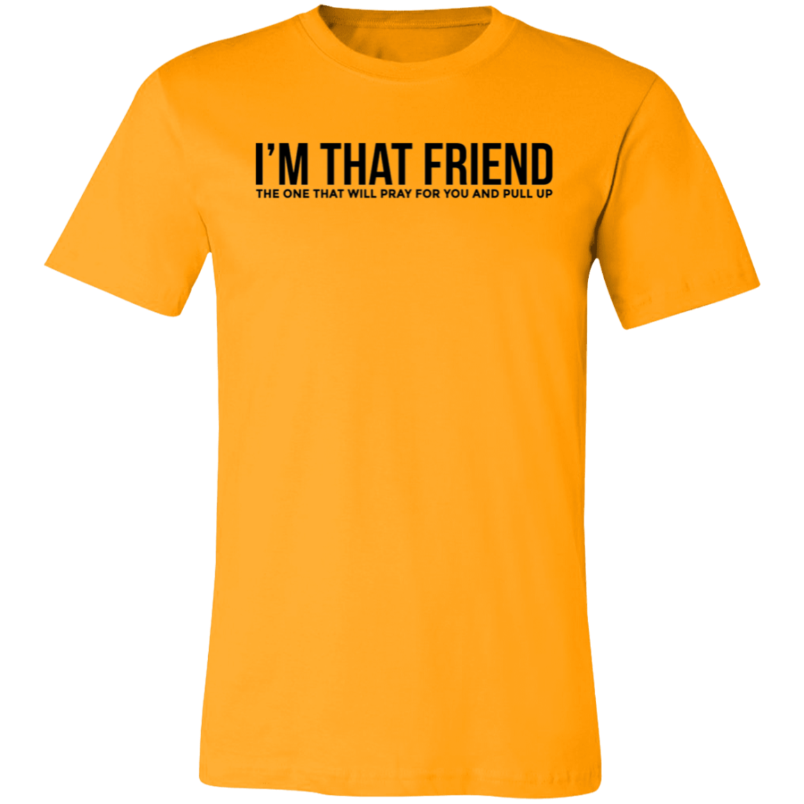 Short-Sleeve T-Shirt | I'm That Friend
