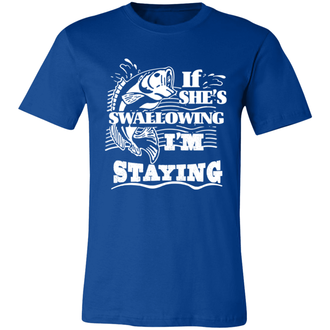 Short-Sleeve T-Shirt - If she's swallowing