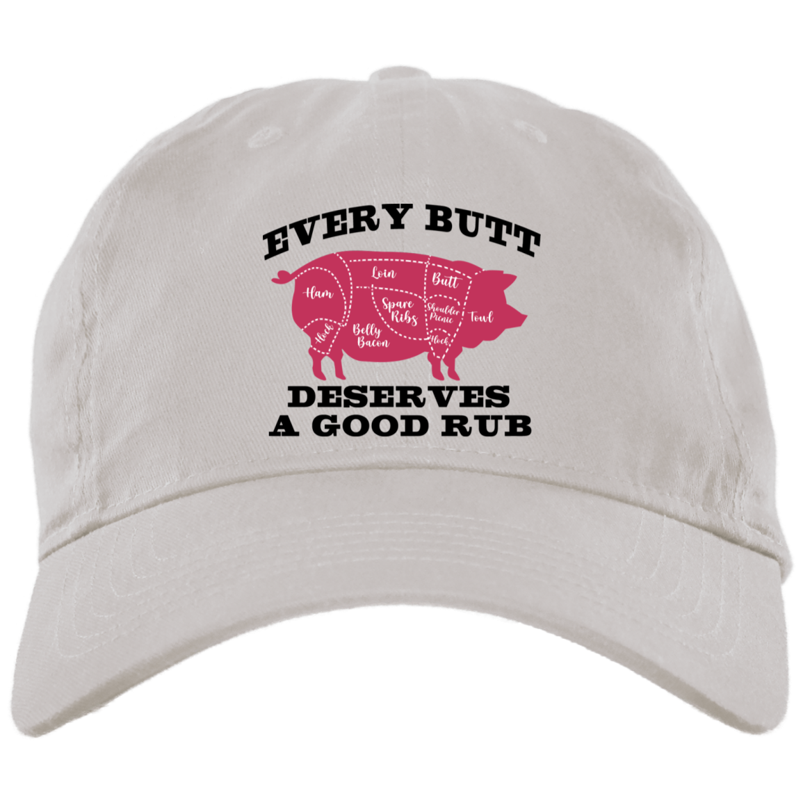 Brushed Twill Dad Cap- Every Butt Deserves A Rub