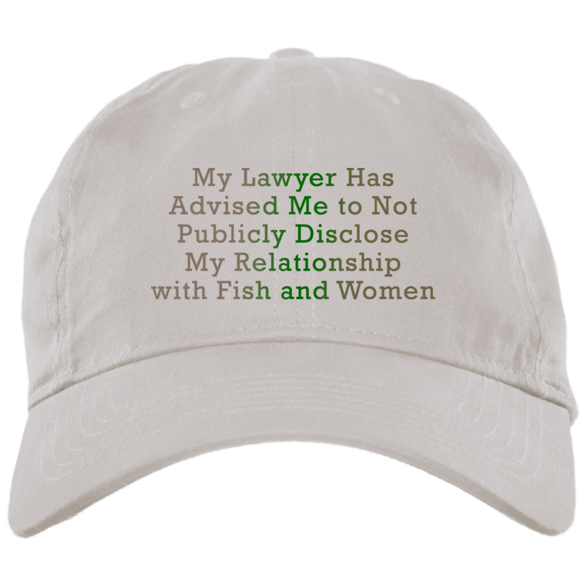 Brushed Twill Dad Cap- My Lawyer Advised me