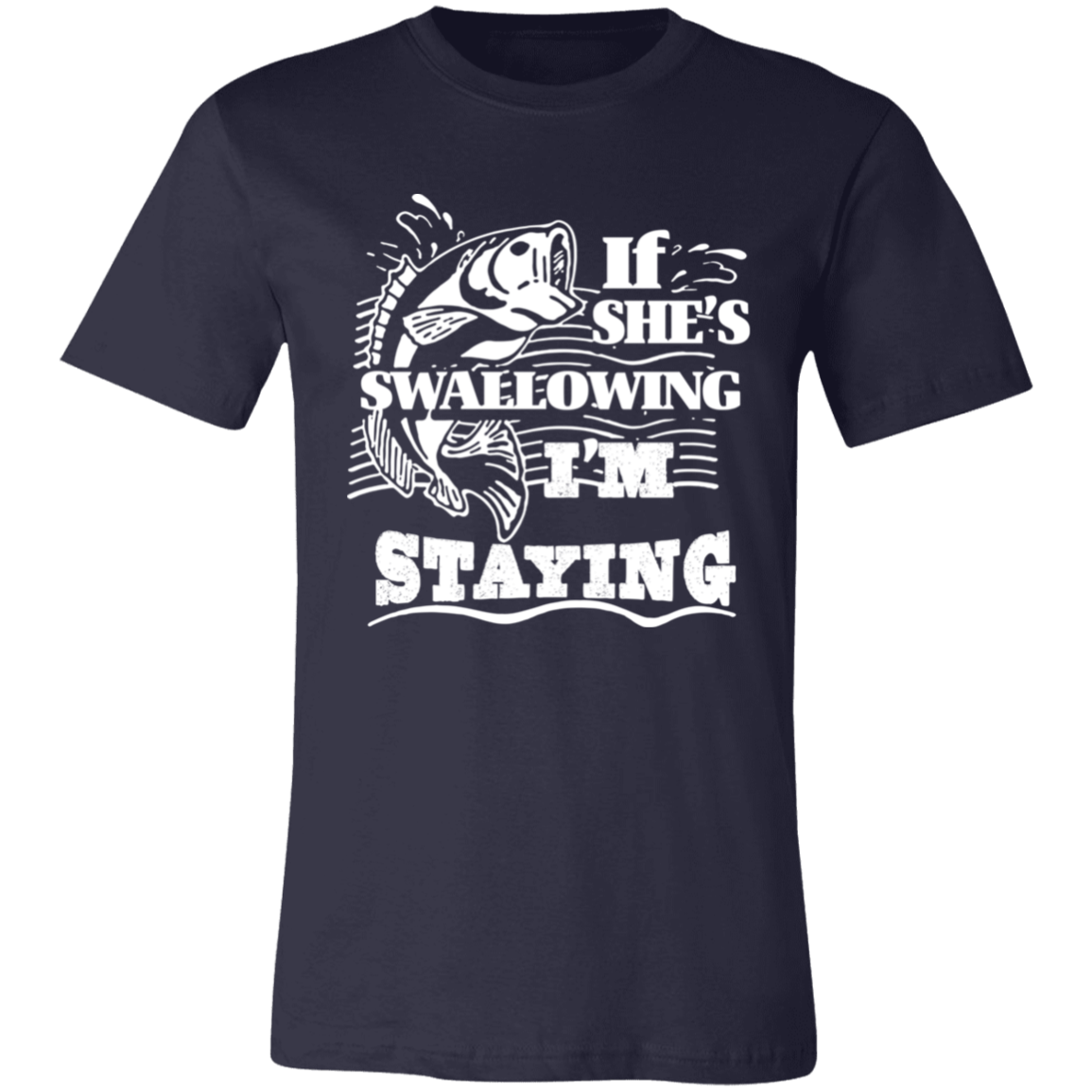 Short-Sleeve T-Shirt - If she's swallowing