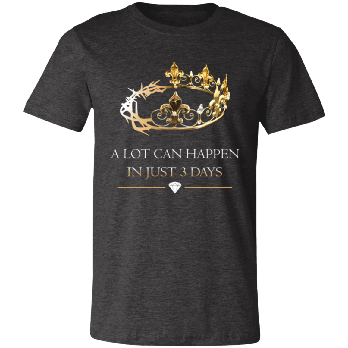 Short-Sleeve T-Shirt | A Lot Can Happen In Just 3 Days