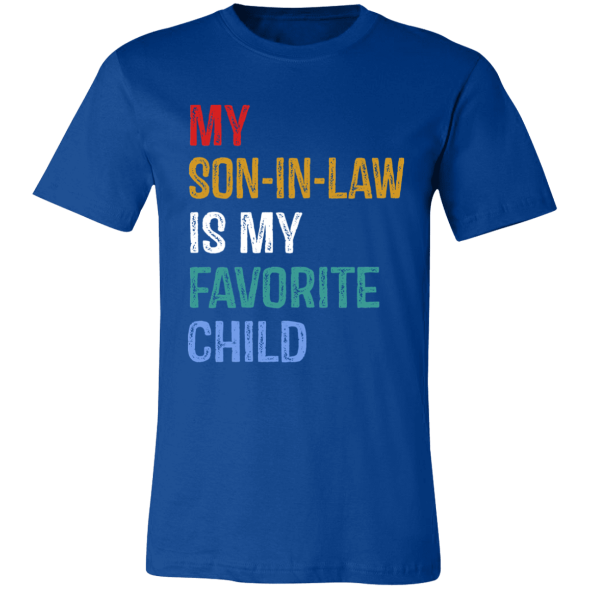 Short-Sleeve T-Shirt | My Son In Law Is My Favorite Child