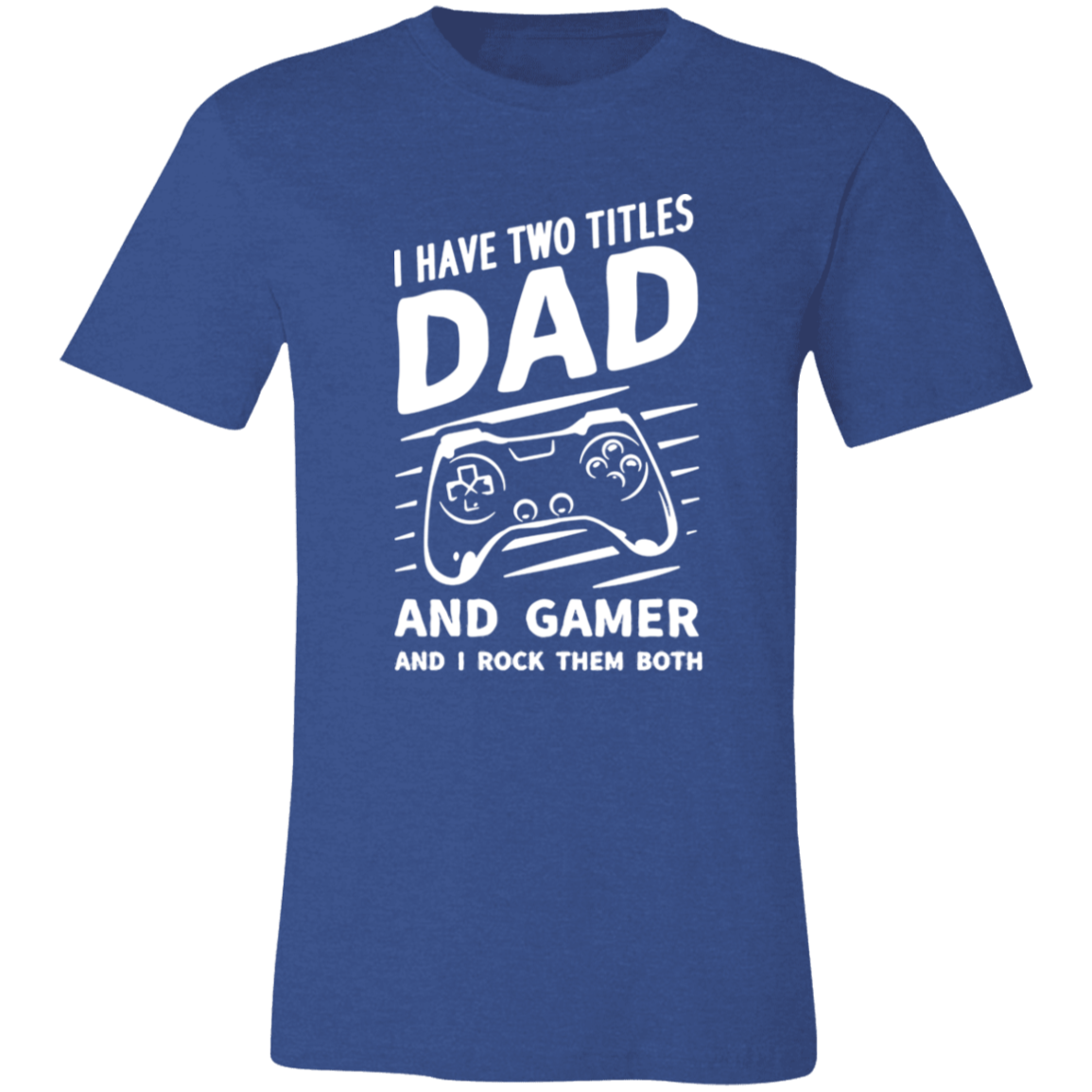 Short-Sleeve T-Shirt-- Dad and Gamer