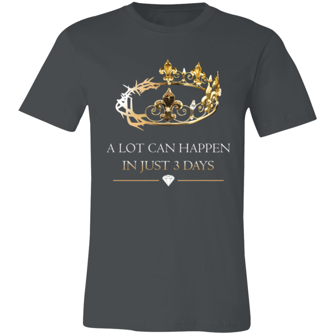 Short-Sleeve T-Shirt | A Lot Can Happen In Just 3 Days