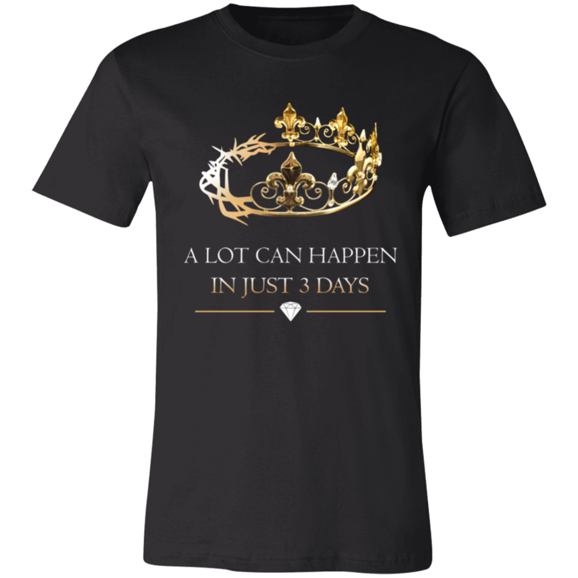 Short-Sleeve T-Shirt | A Lot Can Happen In Just 3 Days