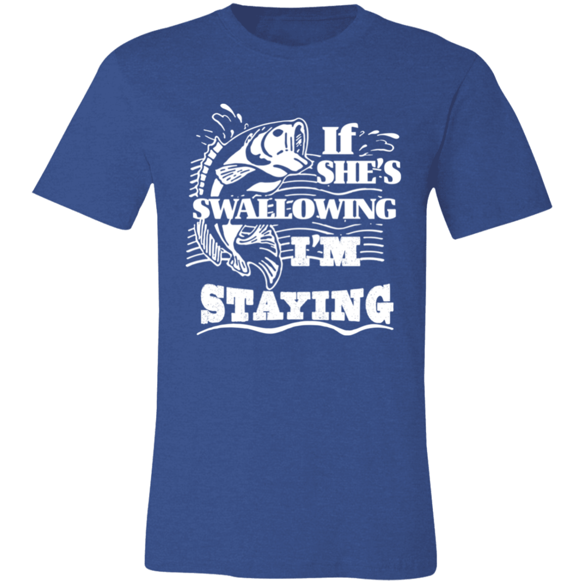 Short-Sleeve T-Shirt - If she's swallowing