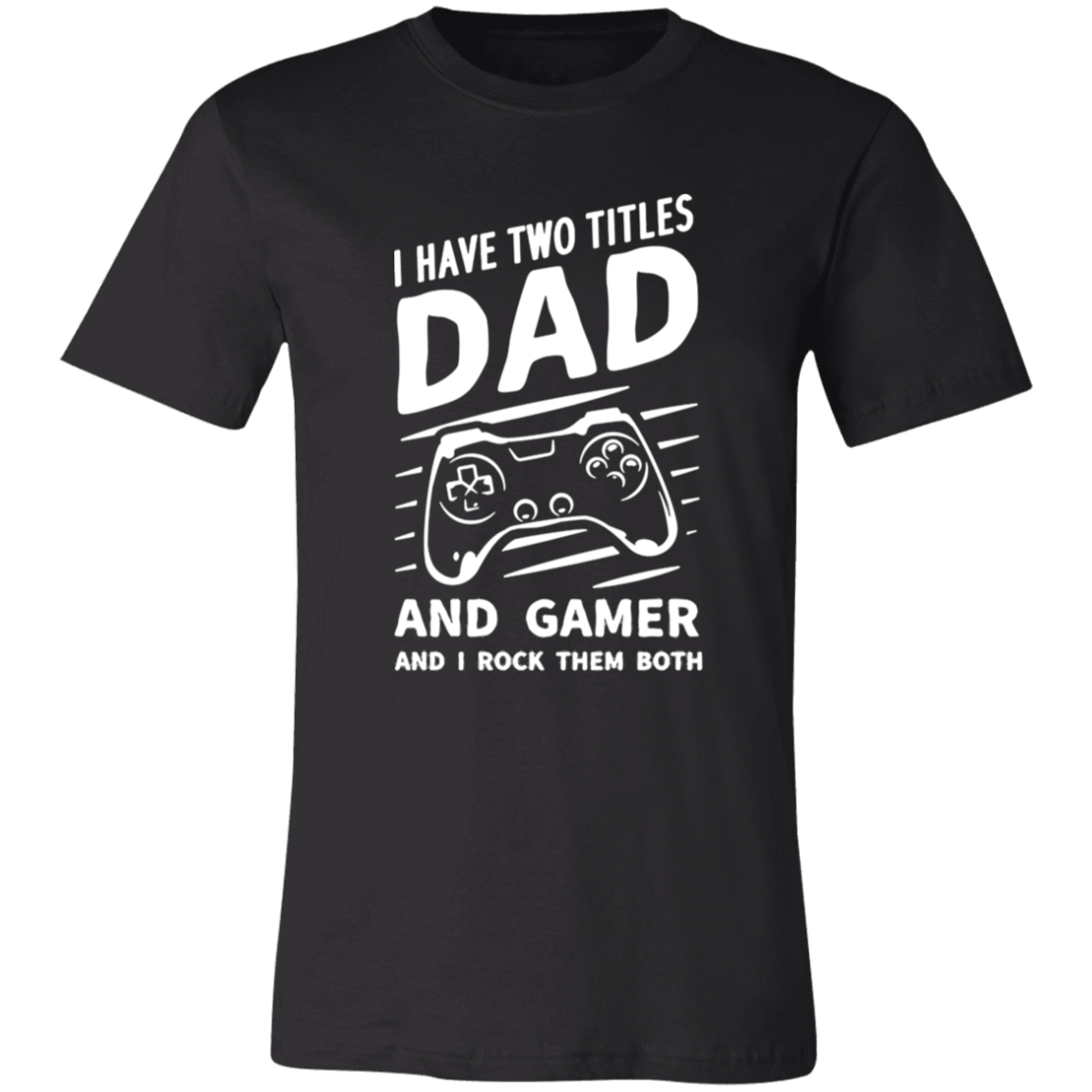 Short-Sleeve T-Shirt-- Dad and Gamer