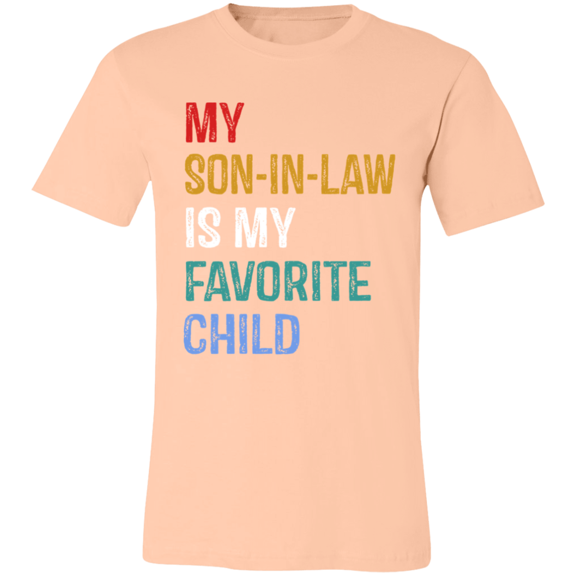 Short-Sleeve T-Shirt | My Son In Law Is My Favorite Child