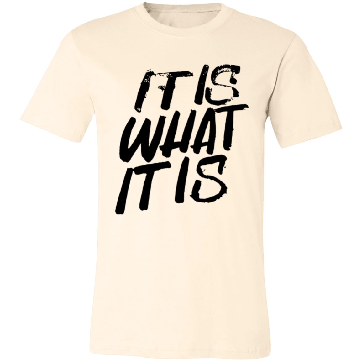 Short-Sleeve T-Shirt- It Is What it is