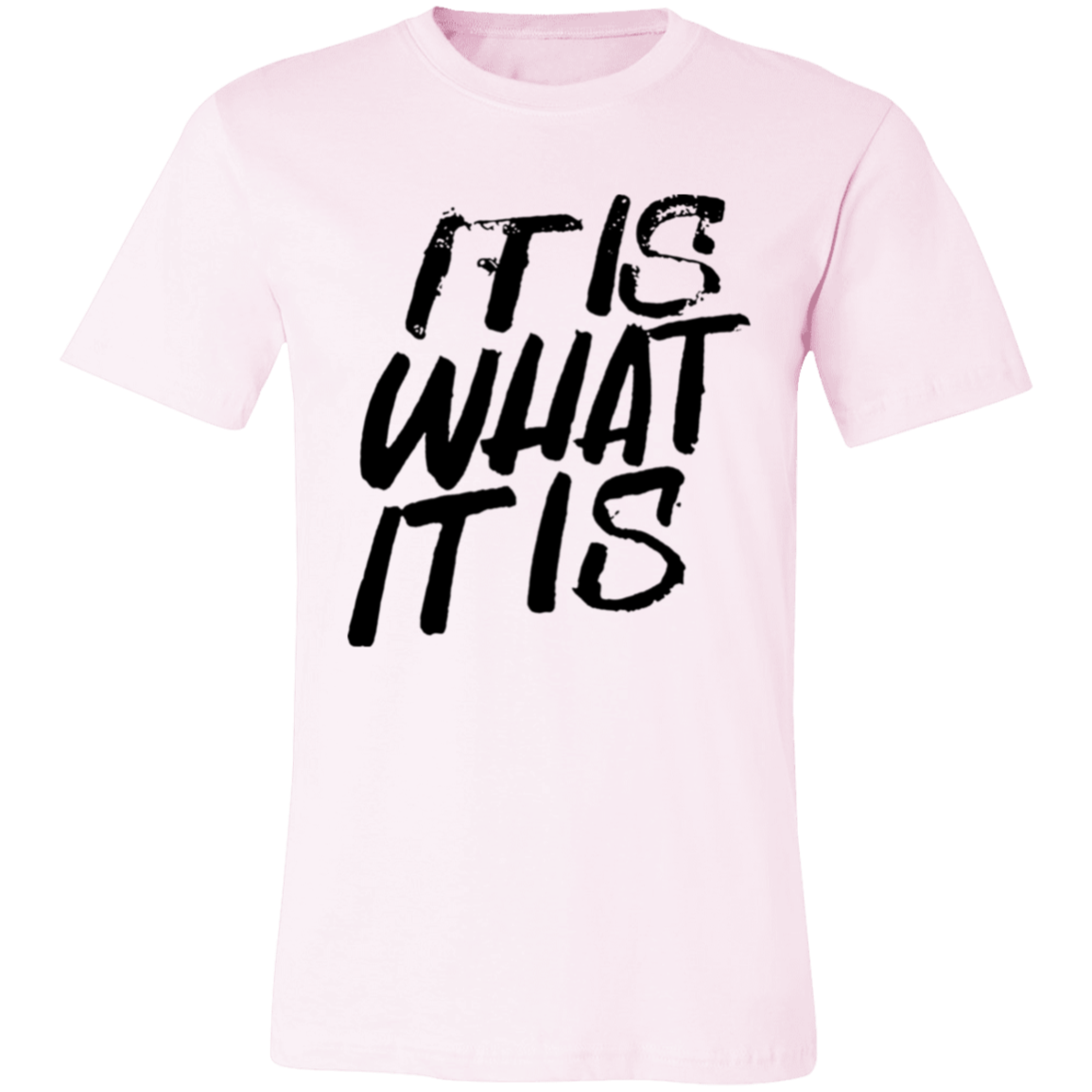Short-Sleeve T-Shirt- It Is What it is