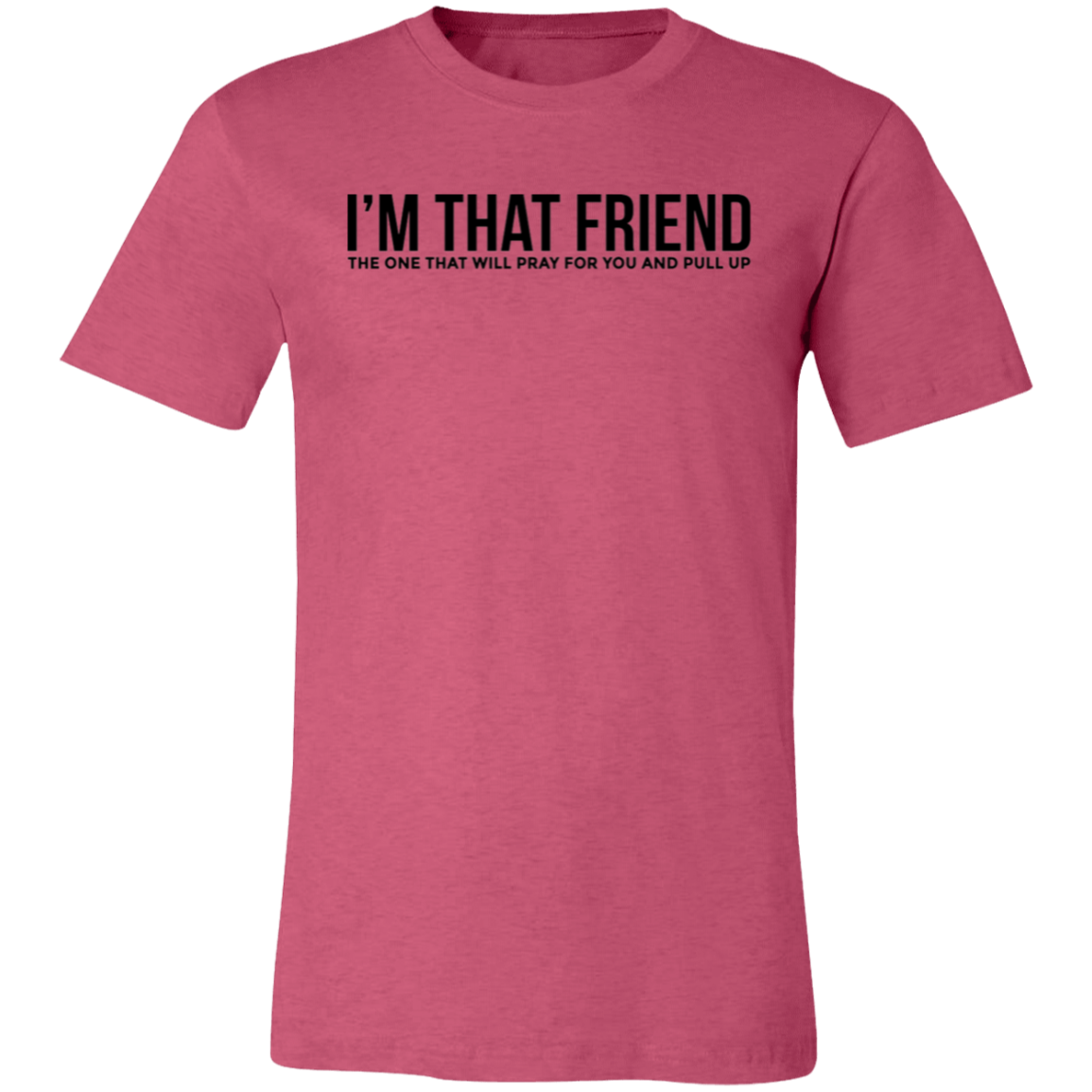 Short-Sleeve T-Shirt | I'm That Friend