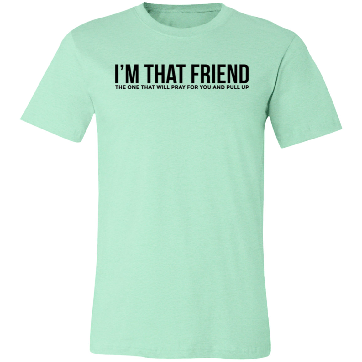 Short-Sleeve T-Shirt | I'm That Friend