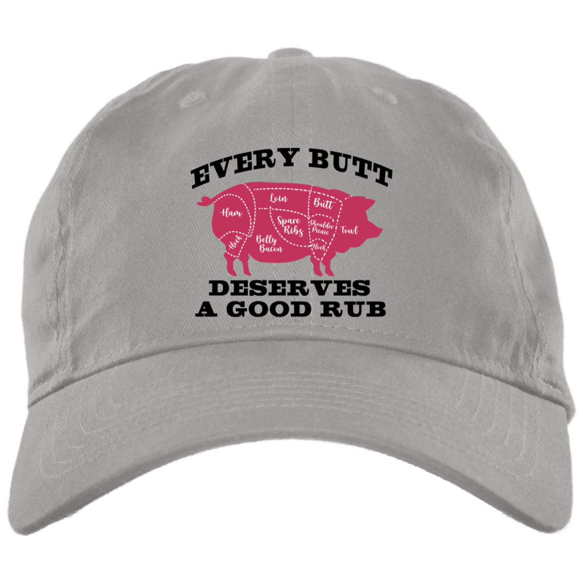 Brushed Twill Dad Cap- Every Butt Deserves A Rub