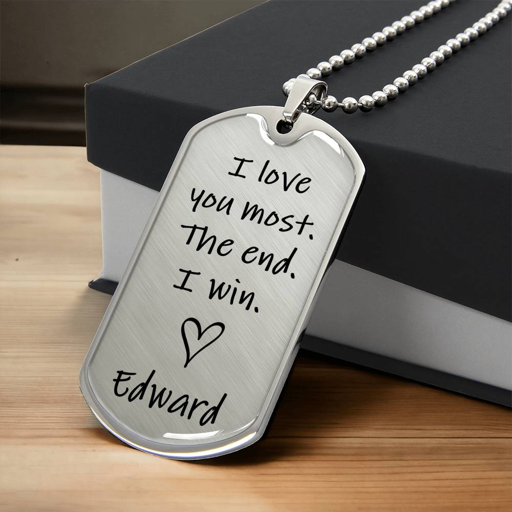 Love you the most- Dog Tag