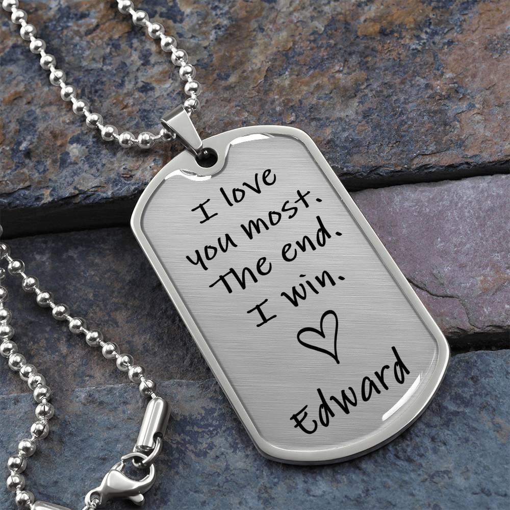 Love you the most- Dog Tag