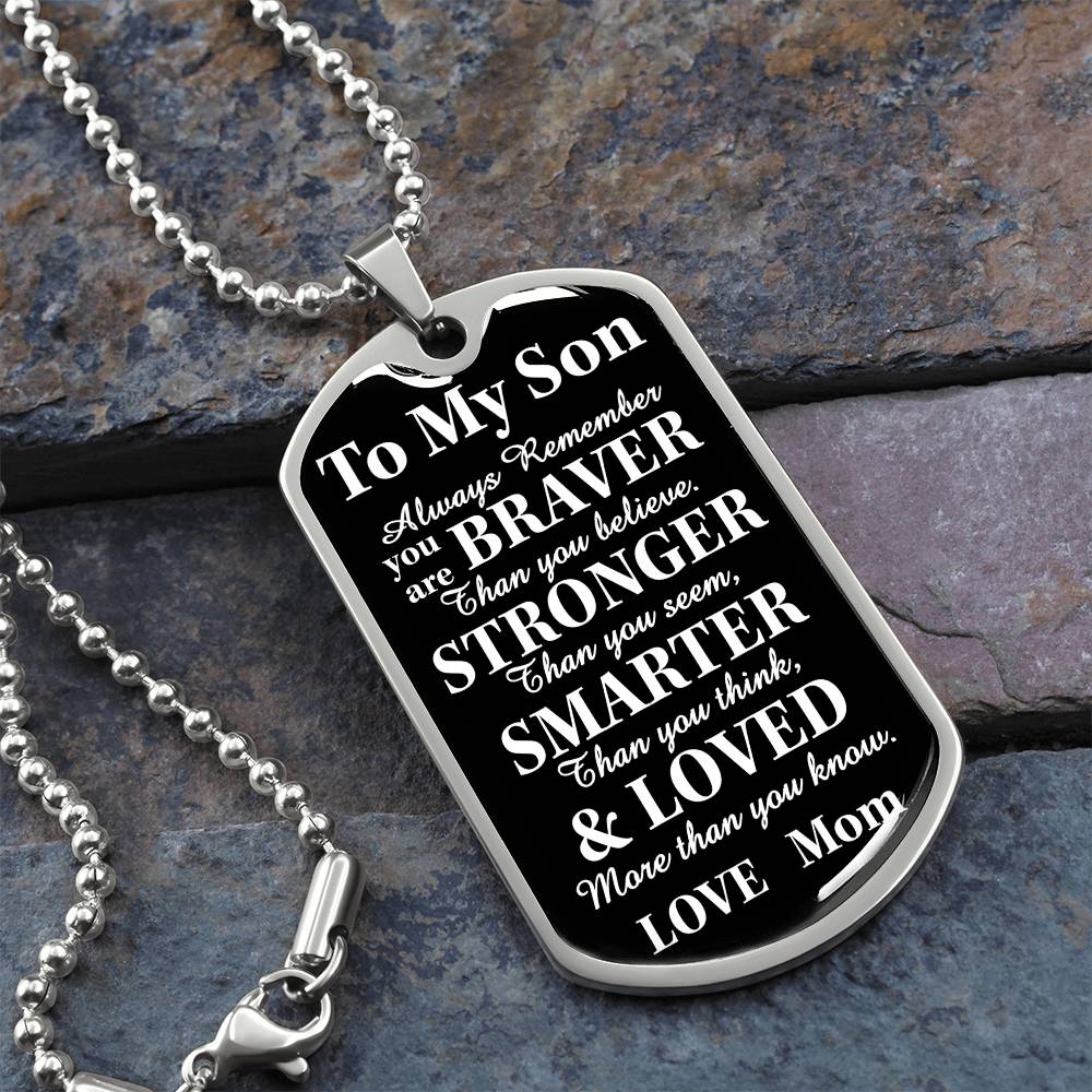 To My Son Braver Stronger Loved Blk