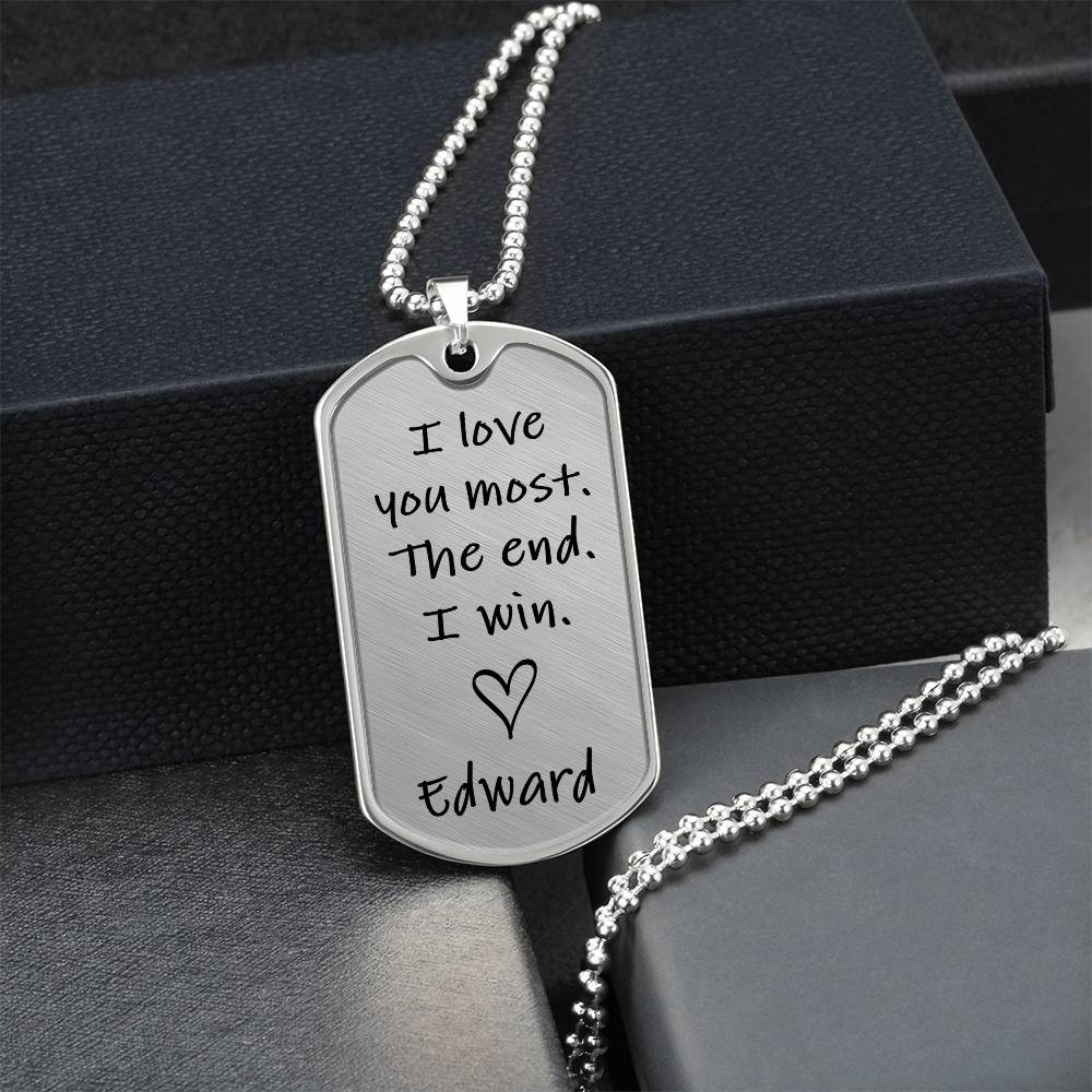 Love you the most- Dog Tag