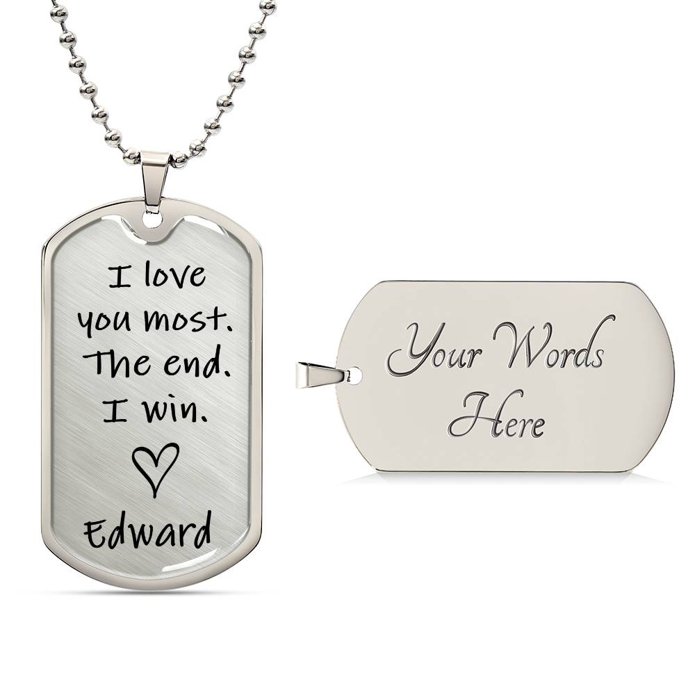 Love you the most- Dog Tag