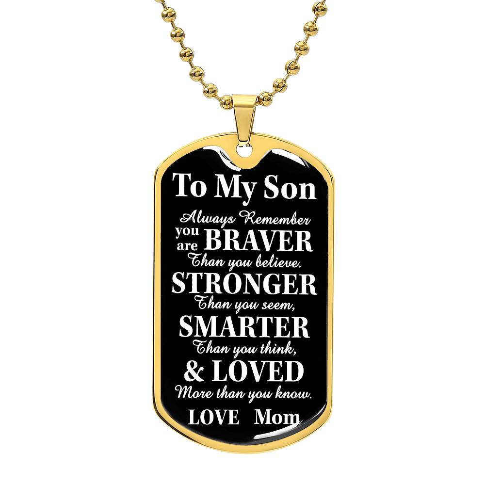 To My Son Braver Stronger Loved Blk