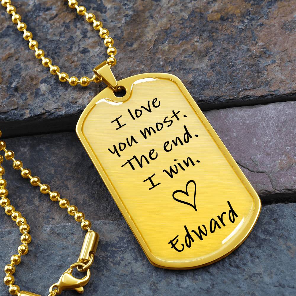 Love you the most- Dog Tag