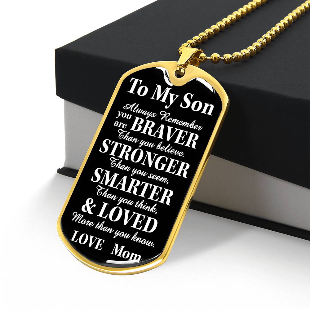 To My Son Braver Stronger Loved Blk