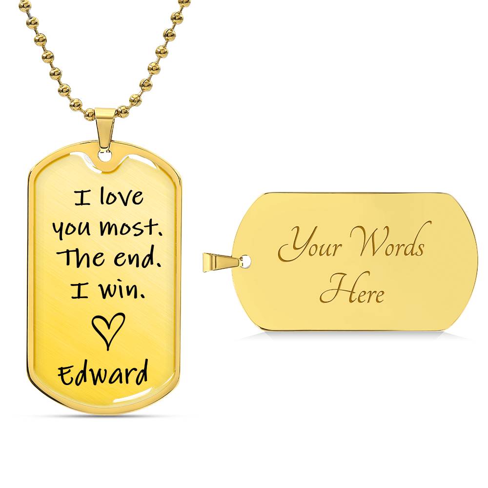 Love you the most- Dog Tag