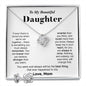 To My Beautiful Daughter- Love Mom