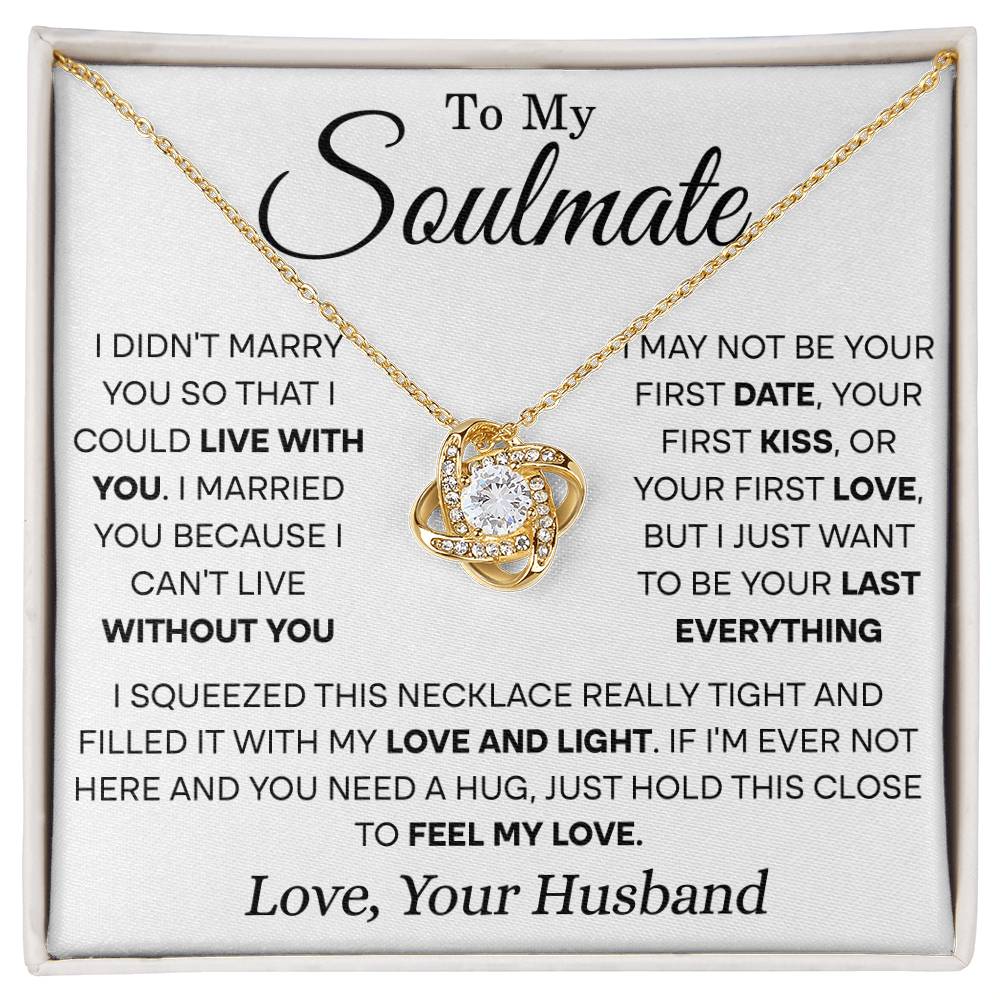 Soulmate I Didn't Marry You-- Squeezed This Necklace