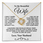 To My Beautiful Wife --I Did Not Marry You--Knot Hearts