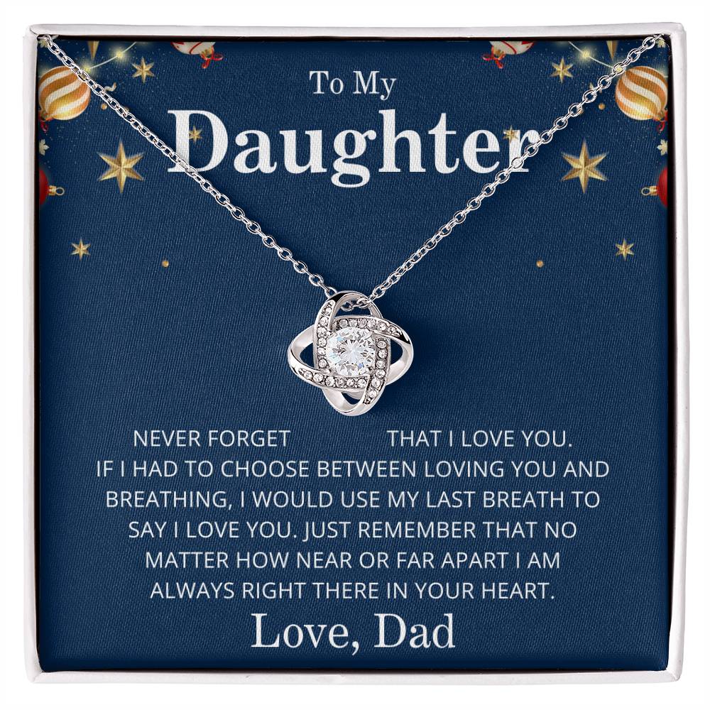 To My Daughter- Never Forget I Love you- From Dad