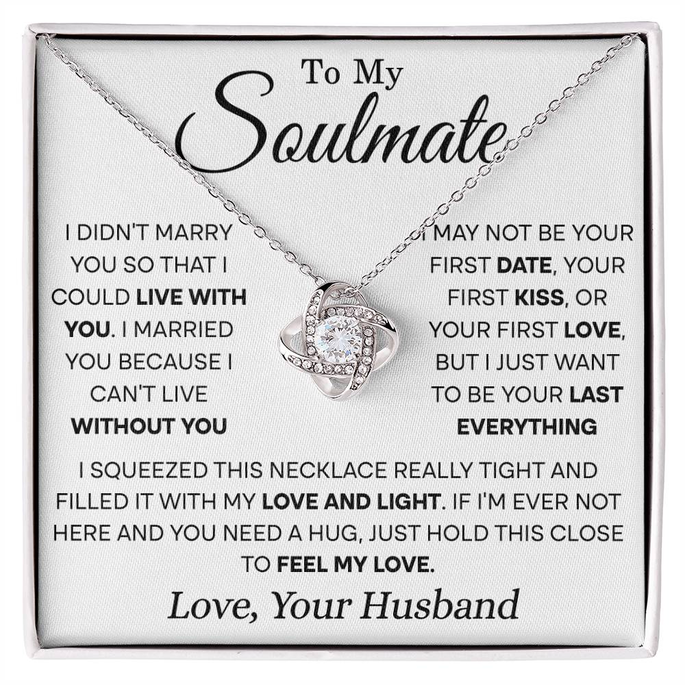 Soulmate I Didn't Marry You-- Squeezed This Necklace