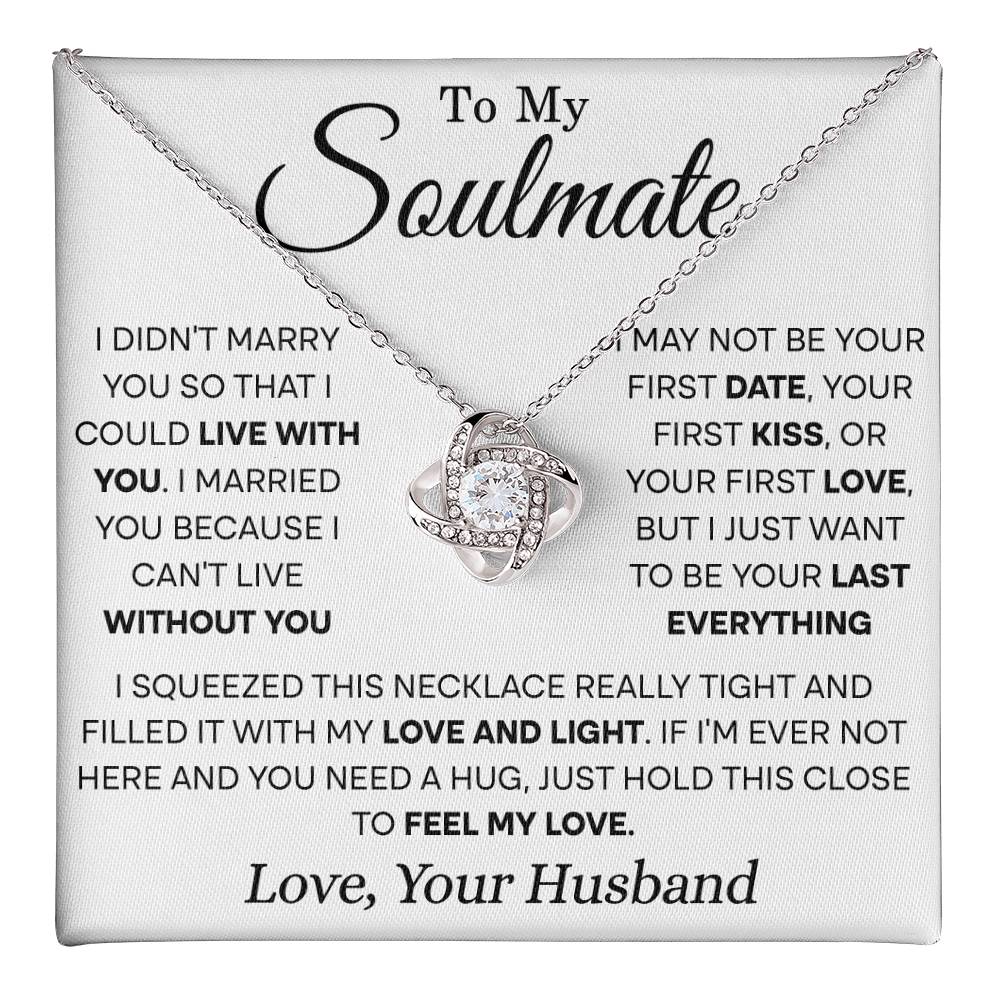 Soulmate I Didn't Marry You-- Squeezed This Necklace