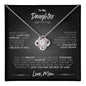 To My Daughter-From Mom I Love You Forever-You are Braver - Love knot